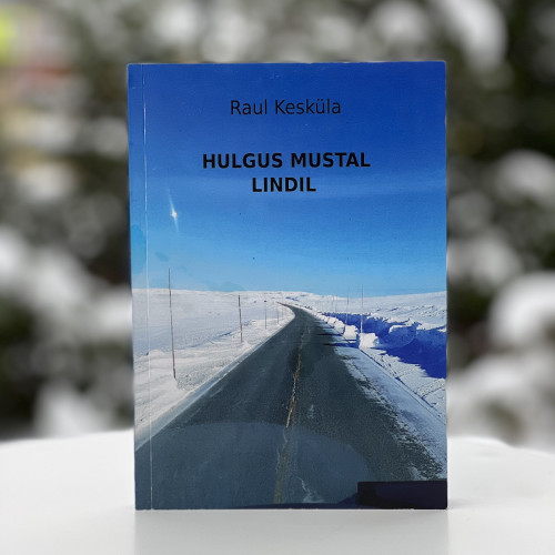 ''Hulgus mustal lindil'' Raul Kesküla